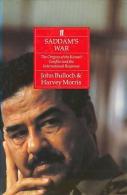 Saddam's War: The Origins Of The Kuwait Conflict And The International Response By John Bullock, Harvey Morris - Medio Oriente