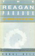 The Reagan Paradox: U.S. Foreign Policy In The 1980s By Bell, Coral (ISBN 9780813514741) - 1950-Heute