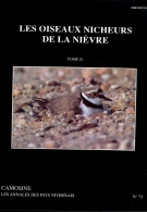 Les Oiseaux Nicheurs De La Nièvre Tomr 1 & 2 CAMOSINE Annales Du Pays Nivernais N°70 71 / Morvan Bourgogne Franche Comté - Bourgogne