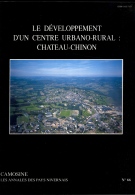 Centre Urbano Rural CHATEAU CHINON CAMOSINE Annales Du Pays Nivernais N°65 / Morvan Bourgogne Franche Comté - Bourgogne