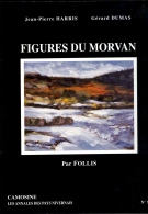 Figures Du Morvan Par FOLLIS CAMOSINE Annales Du Pays Nivernais N°97 / Nièvre Bourgogne Franche Comté - Bourgogne
