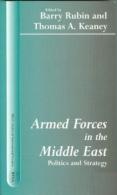 Armed Forces In The Middle East: Politics And Strategy Edited By Barry Rubin & Thomas A.Keaney (ISBN 9780714682457) - Politiek/ Politieke Wetenschappen