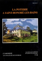 La Poterie à Saint St HONORE LES BAINS  CAMOSINE Annales Du Pays Nivernais N°88 / Morvan Nièvre Bourgogne Franche Comté - Bourgogne
