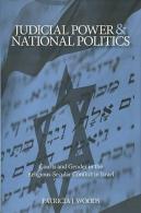 Judicial Power And National Politics: Courts And Gender In The Religious-Secular Conflict In Israel By Patricia J. Woods - 1950-Hoy