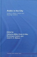 Arabic In The City: Issues In Dialect Contact And Language Variation Edited By Miller,  Al-Wer, Caubet & Watson - Sociologie/Antropologie