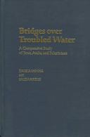 Bridges Over Troubled Water: A Comparative Study Of Jews, Arabs, And Palestinians By Moore, Dahlia; Aweiss, Salem - Politiques/ Sciences Politiques