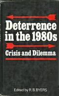 Deterrence In The 1980s: Crisis And Dilemma Edited By R. B. Byers (ISBN 9780312195939) - Politiek/ Politieke Wetenschappen