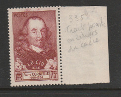 FRANCE N° 335 75 C BRUN CARMIN PIERRE CORNEILLE TRAIT PARASITE EN DEHORS DU CADRE NEUF SANS CHARNIERE - Unused Stamps