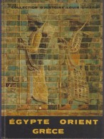 Histoire:   EGYPTE  ORIENT  GRECE.    Maurice MEULEAU.  (Collection D´Histoire Louis GIRARD.      1967. - Belgische Autoren
