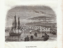 1843 - Gravure Sur Bois - Pointe-à-Pitre (Guadeloupe) - Vue Prise De La Mer - FRANCO DE PORT - Estampes & Gravures