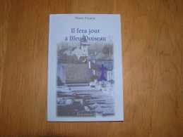 IL FERA JOUR A BLEU DOISEAU Marie Fizaine Régionalisme Roman Auteur Belge Ardenne - Belgische Autoren