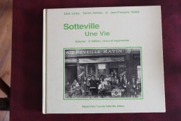 SOTTEVILLE LES ROUEN UNE VIE  189PAGE HISTOIRE  USINE ECOLE EGLISE EPICERIE  ECT.... - History