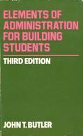 Elements Of Administration For Building Students By Butler, John T (ISBN 9780091494513) - Architectuur/ Design