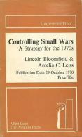 CONTROLLING SMALL WARS. A Strategy For The 1970s (Uncorrected Proof) By 'LINCOLN P BLOOMFIELD, A C LEISS' - Política/Ciencias Políticas