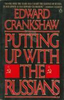 Putting Up With The Russians: Commentary And Criticism, 1947-84 By Edward Crankshaw (ISBN 9780140084023) - Europe