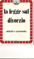 V-LIBRETTO -LA LEGGE SUL DIVORZIO-ARTICOLI E COMMENTO -EDITO DL PARTITO SOCIALISTA ITALIANO 1974 - Derecho Y Economía