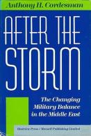 After The Storm: Changing Military Balance In The Middle East By Anthony H. Cordesman (ISBN 9780720121575) - Nahost