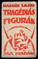 Kassák Lajos Tragédiás Figurák. Bp., 1919. Ma Folyóirat Kiadása A... - Other & Unclassified