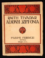 Raith Tivadar: Alkonyi Szimfónia. Paris, 1914. Maxime Ferenczi (Tevan Ny. Békéscsaba). (28) P.... - Unclassified