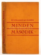 Ruszkabányai Elemér: Minden Második. Szeged, 1934, Délmagyarország Hírlap... - Unclassified