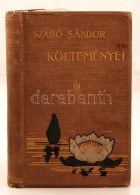 Szabó Sándor Költeményei. Bp., 1886, Aigner. 166 P. Kiadói Díszes, Festett... - Non Classés
