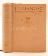 Lukianosz: Istenek, Halottak, Hetérák. Bp., 1958, Európa. 306 P. 16 Egészoldalas... - Unclassified