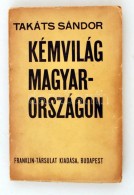 Takáts Sándor: Kémvilág Magyarországon. I. Kötet. Bp., é.n.... - Unclassified