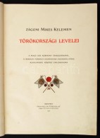 Zágoni Mikes Kelemen Törökországi Levelei. A Magy. Kir. Kormány... - Unclassified
