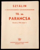 1944 Sztálin A SzovjethaderÅ‘k FÅ‘parancsnokának 70. Sz. Parancsa 12p. - Other & Unclassified