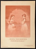 Cca 1930 Magyar Nemzeti Szövetség Irredenta Plakátja, Hiszek Magyarország... - Other & Unclassified