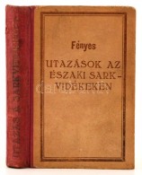 Fényes Elek: Utazások Az Északi Sarkvidéken. Átdolgozta Szívós... - Unclassified