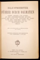 Illustrierter Führer Durch Dalmatien. (Nebst Abbazia Und Lussin) An Der Österreichischen Riviera Langs... - Unclassified