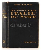 L.V. Bertralli: Italie Du Nord. Les Guides Blues. Touring Club Italien. Paris, 1929, Hachette, XC+464 P.... - Unclassified