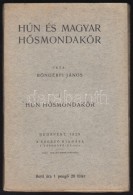Böngérfi János (1859-1950): Hún és Magyar HÅ‘smondakör I-II. Budapest, 1929,... - Unclassified