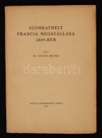 GÅ‘cze RezsÅ‘: Szombathely Francia Megszállása 1809-ben. Szombathely, 1944., Martineum.... - Unclassified