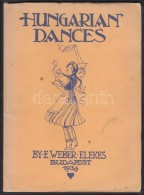 Weber Elekes, Edith Hungarian Dances
Guide Book For Teachers Of Hungarian Dances Bp. 1936. 69 L. 1 Sztl. Lev. + 1... - Unclassified