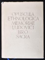 T Boglar, L Bodrogi: Opuscula Ethnologica Memoriae Ludovici Biro Sacra (German)  Bp., 1959. Akadémiai.... - Unclassified