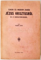 Huber Lipót:Újkori és Modern Zsidók Jézus Krisztusról és A... - Unclassified