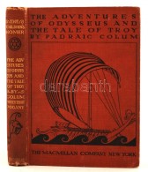 The Adventures Of Odysseus And The Tale Of Troy, By Padraic Colum. Illustrations By Willy Pogany. New York, 1918,... - Unclassified