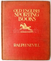 Nevill, Ralph: Old English Sporting Books.
London, 1924. Studio Limited, Egészvászon... - Unclassified