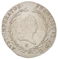 1824E 20kr Ag 'I. Ferenc' (6,62g) T:2,2- Juszt. / 
Hungary 1824E 20 Kreuzer Ag 'Franz I' (6,62g) C:XF,VF... - Unclassified