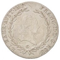 1806G 20kr Ag 'I. Ferenc' Nagybánya (6,45g) T:2-,3 / 
Hungary 20 Kreuzer Ag 'Franz I' Baia Mare (6,45g)... - Non Classés