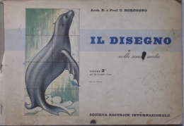 IL DISEGNO NELLA SCUOLA MEDIA  - VOL.2 - C. BORGOGNO - 1958 - Kunst, Architectuur