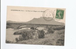 ROQUEBRUNE (VAR) LE PONT SUR L'ARGENS ET LE ROCHER 1923 - Roquebrune-sur-Argens