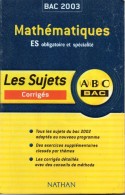 Nathan 2002 - Bac 2003 - Mathématiques ES Obligatoire Et Spécialité - 18 Ans Et Plus