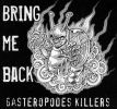GASTEROPODES KILLERS - Bring Me Back - CD - TRAUMA SOCIAL - PUNK - STEPHANIE DE MONACO - Punk
