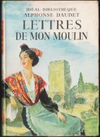 Alphonse Daudet - LETTRES De Mon Moulin - Idéal Bibliothèque N° 112 - ( 1952 ) . - Ideal Bibliotheque