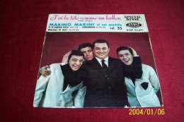 MARINO  MARINI  ° J'AI LA TETE COMME UN BALLON   + 3 TITRES - Other - Italian Music