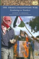 The Israeli-Palestinian War: Escalating To Nowhere By Cordesman, Anthony H (ISBN 9780275987589) - Nahost