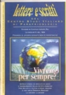 LETTERE E SCRITTI - VIVREMO PER SEMPRE? Del Centro Studi Italiano Di Parapsicologia - Scientific Texts